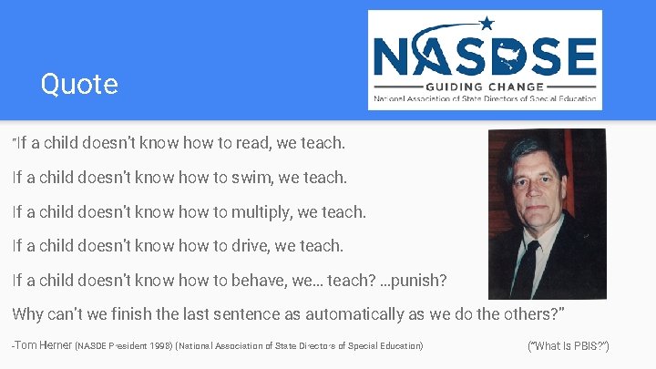 Quote “If a child doesn’t know how to read, we teach. If a child