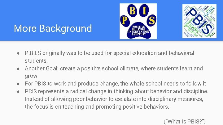 More Background ● P. B. I. S originally was to be used for special