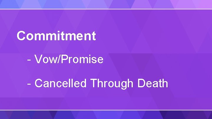 Commitment - Vow/Promise - Cancelled Through Death 