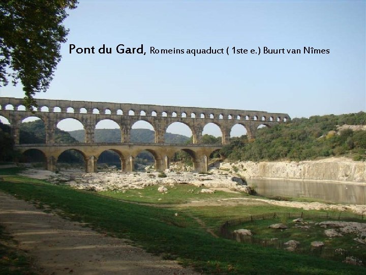 Pont du Gard, Romeins aquaduct ( 1 ste e. ) Buurt van Nîmes 