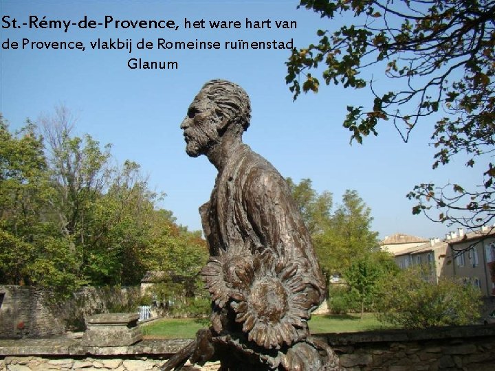 St. -Rémy-de-Provence, het ware hart van de Provence, vlakbij de Romeinse ruïnenstad, Glanum 