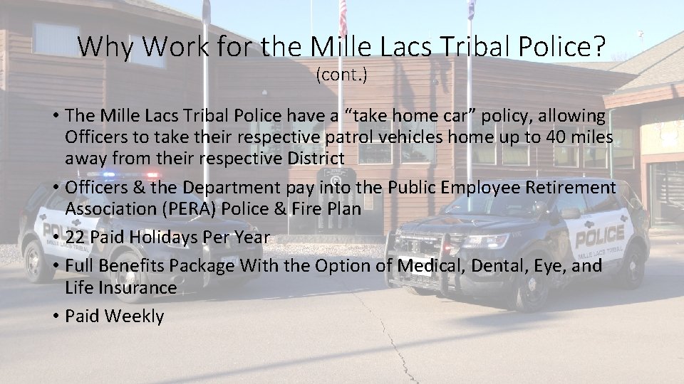 Why Work for the Mille Lacs Tribal Police? (cont. ) • The Mille Lacs