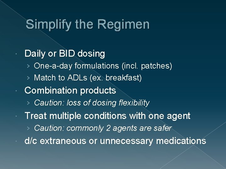Simplify the Regimen Daily or BID dosing › One-a-day formulations (incl. patches) › Match
