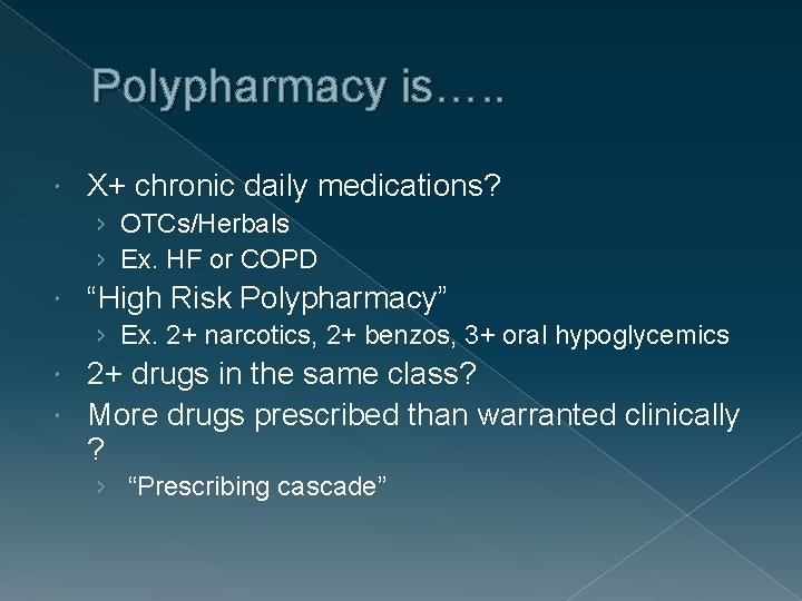 Polypharmacy is…. . X+ chronic daily medications? › OTCs/Herbals › Ex. HF or COPD