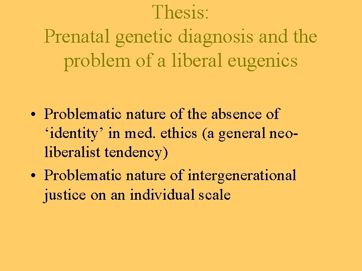 Thesis: Prenatal genetic diagnosis and the problem of a liberal eugenics • Problematic nature