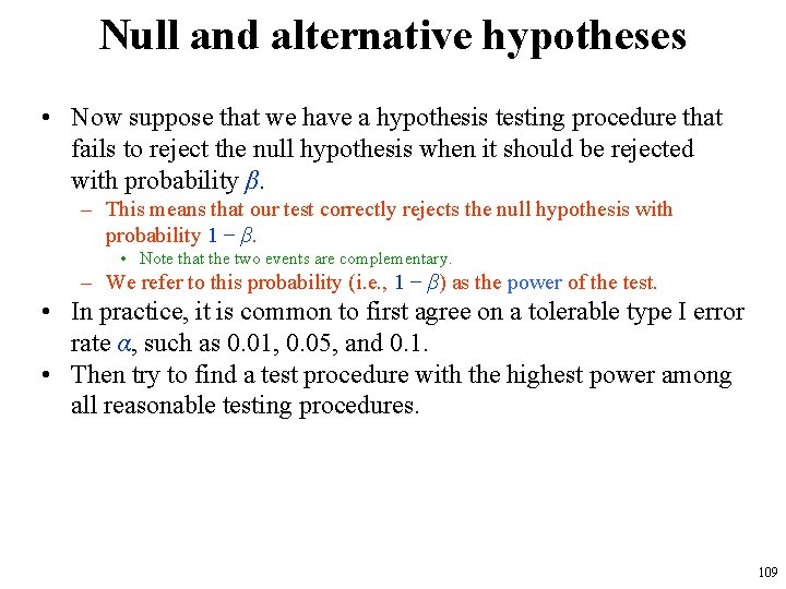 Null and alternative hypotheses • Now suppose that we have a hypothesis testing procedure