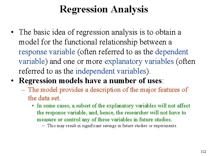 Regression Analysis • The basic idea of regression analysis is to obtain a model
