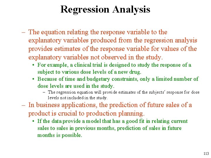 Regression Analysis – The equation relating the response variable to the explanatory variables produced