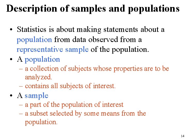 Description of samples and populations • Statistics is about making statements about a population