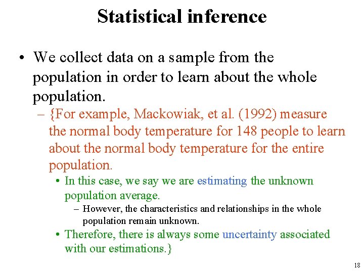 Statistical inference • We collect data on a sample from the population in order