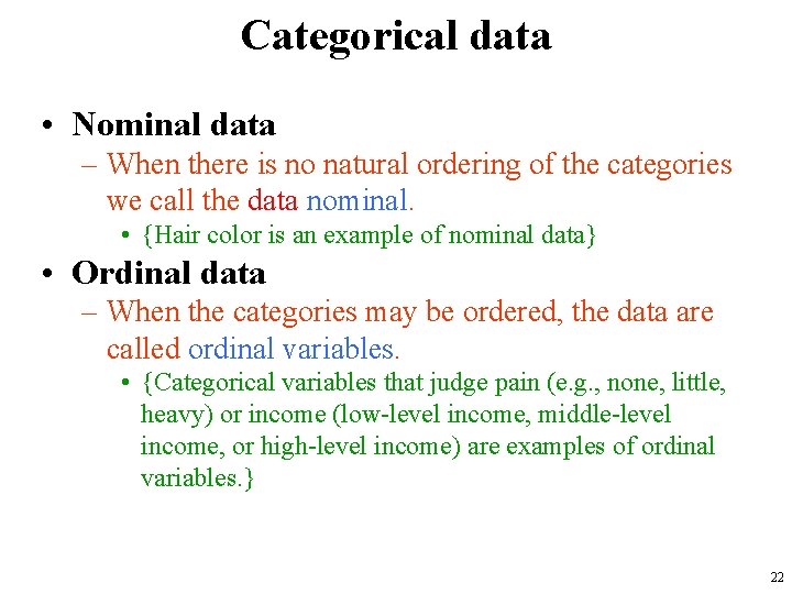 Categorical data • Nominal data – When there is no natural ordering of the