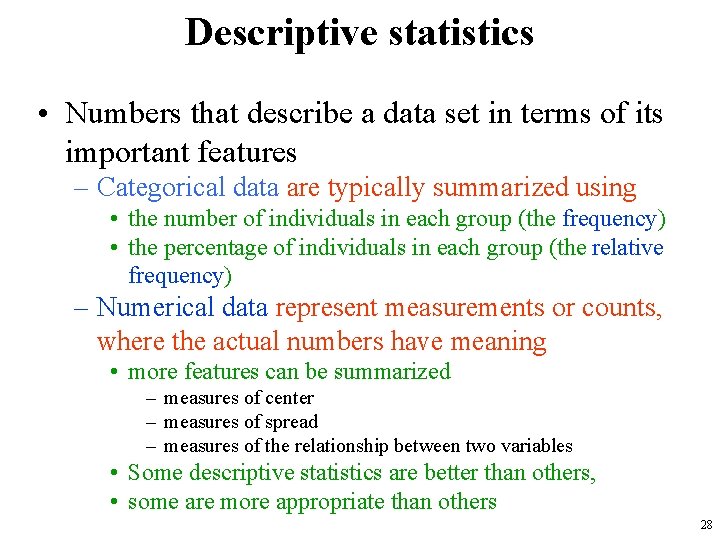 Descriptive statistics • Numbers that describe a data set in terms of its important