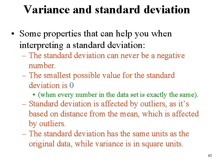 Variance and standard deviation • Some properties that can help you when interpreting a