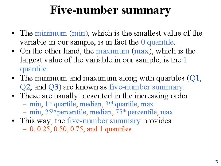 Five-number summary • The minimum (min), which is the smallest value of the variable