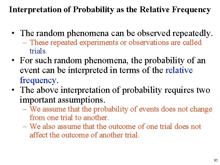 Interpretation of Probability as the Relative Frequency • The random phenomena can be observed