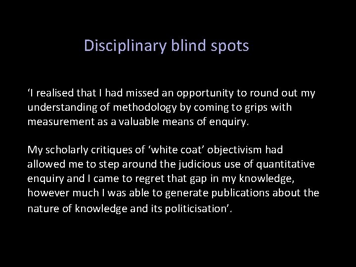 Disciplinary blind spots ‘I realised that I had missed an opportunity to round out