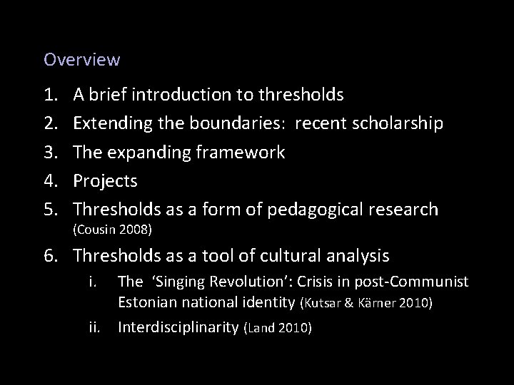 Overview 1. 2. 3. 4. 5. A brief introduction to thresholds Extending the boundaries: