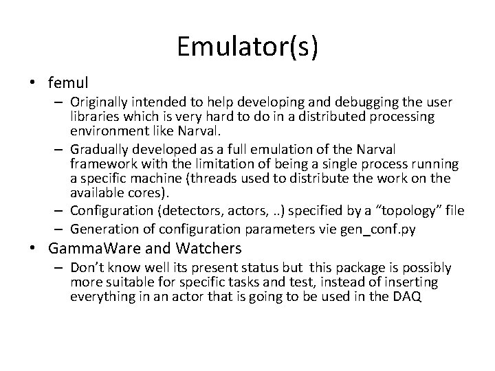 Emulator(s) • femul – Originally intended to help developing and debugging the user libraries