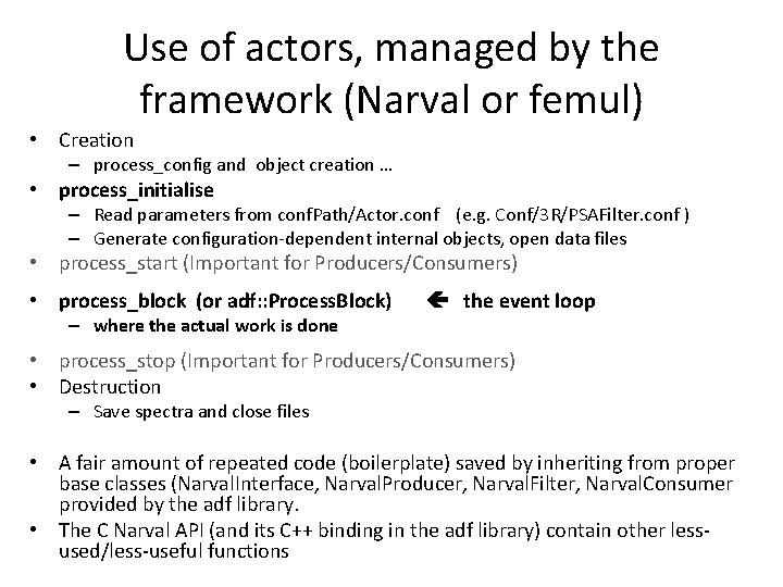 Use of actors, managed by the framework (Narval or femul) • Creation – process_config