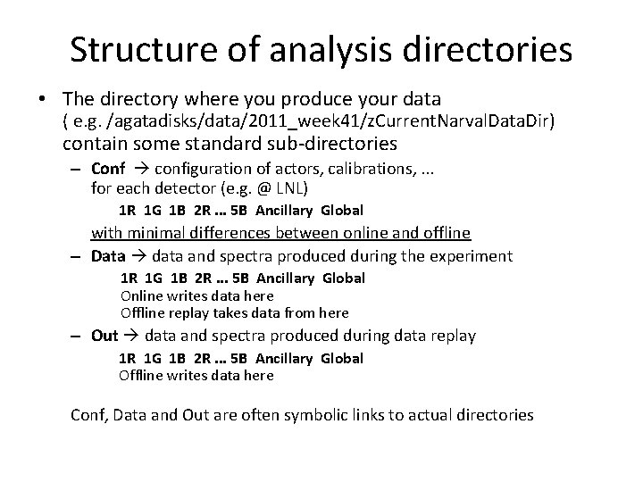 Structure of analysis directories • The directory where you produce your data ( e.