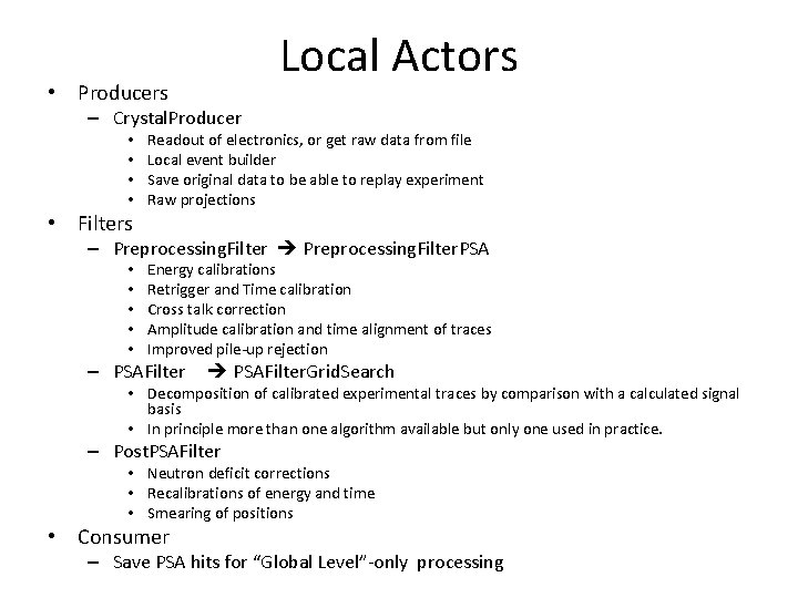 Local Actors • Producers – Crystal. Producer • • • Filters Readout of electronics,