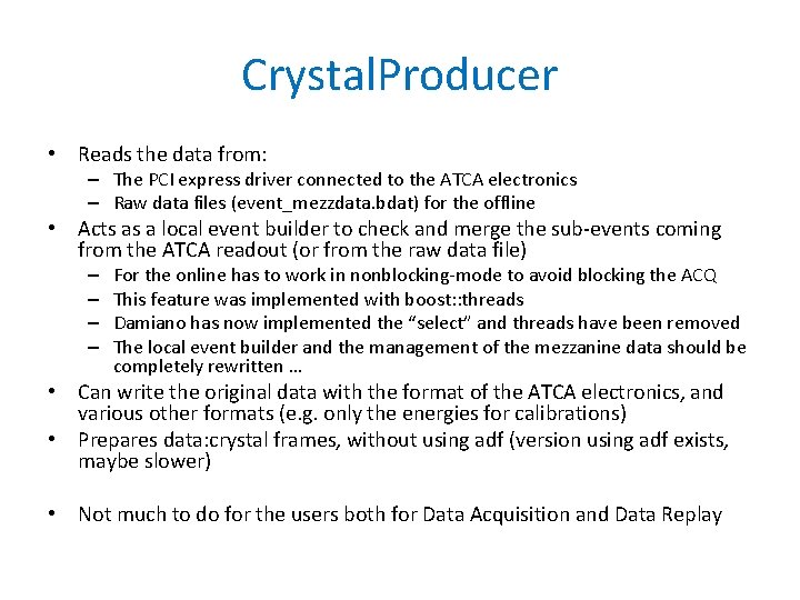 Crystal. Producer • Reads the data from: – The PCI express driver connected to