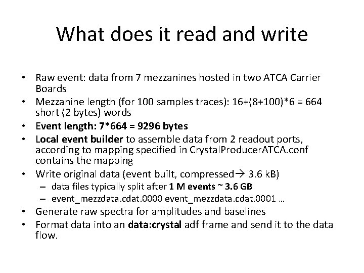 What does it read and write • Raw event: data from 7 mezzanines hosted