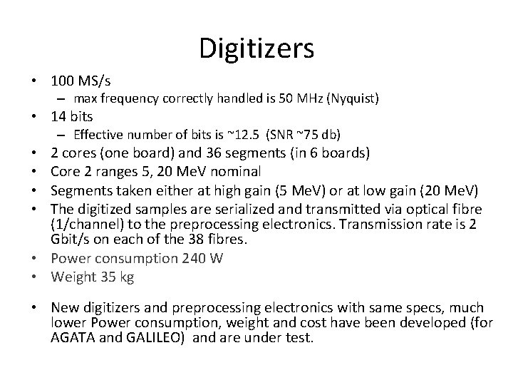 Digitizers • 100 MS/s – max frequency correctly handled is 50 MHz (Nyquist) •