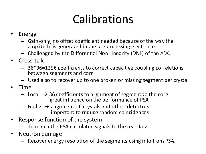 Calibrations • Energy – Gain-only, no offset coefficient needed because of the way the