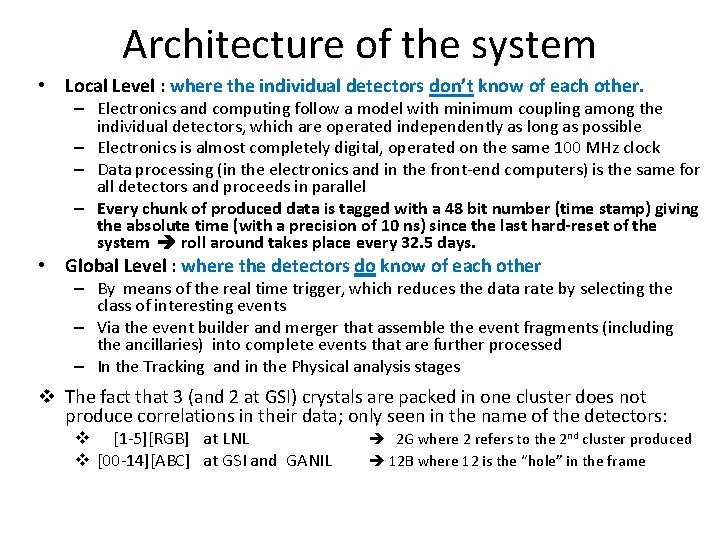 Architecture of the system • Local Level : where the individual detectors don’t know
