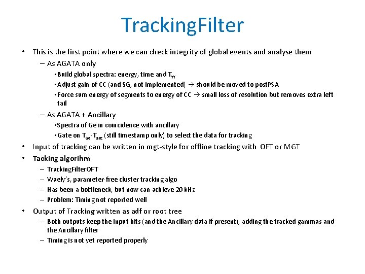 Tracking. Filter • This is the first point where we can check integrity of