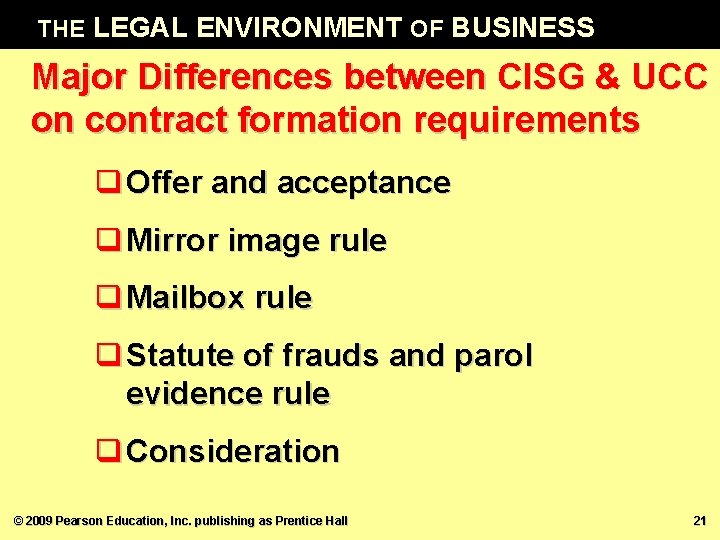 THE LEGAL ENVIRONMENT OF BUSINESS Major Differences between CISG & UCC on contract formation