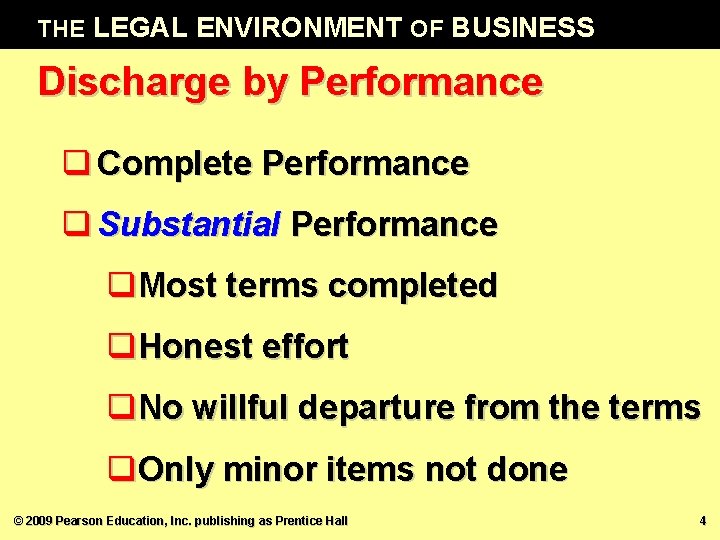 THE LEGAL ENVIRONMENT OF BUSINESS Discharge by Performance q Complete Performance q Substantial Performance