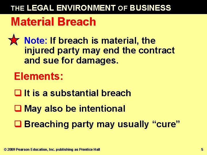 THE LEGAL ENVIRONMENT OF BUSINESS Material Breach Note: If breach is material, the injured