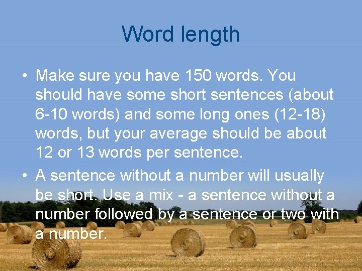 Word length • Make sure you have 150 words. You should have some short
