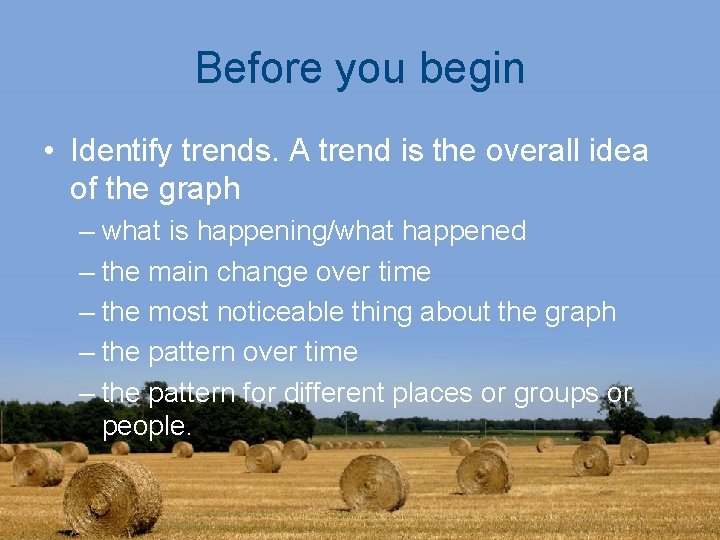 Before you begin • Identify trends. A trend is the overall idea of the