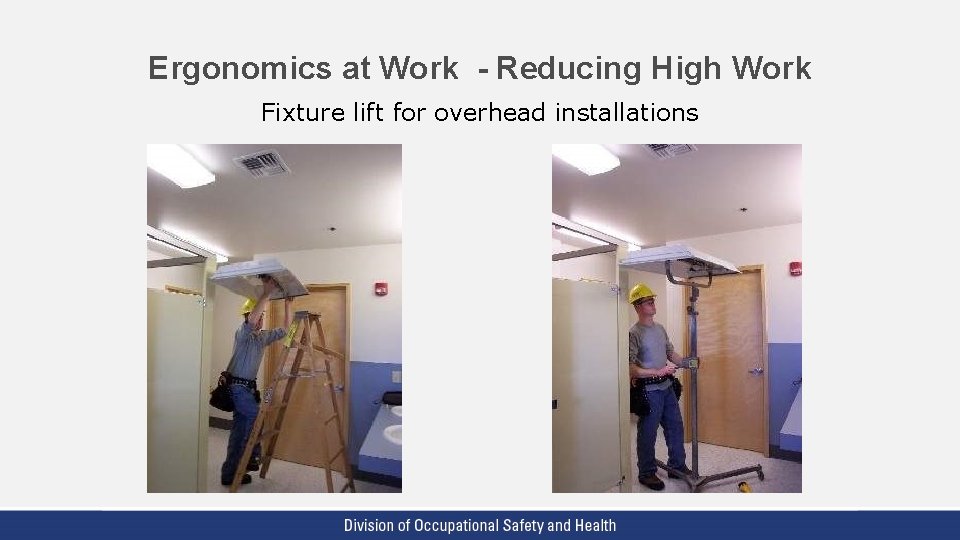 Ergonomics at Work - Reducing High Work Fixture lift for overhead installations 