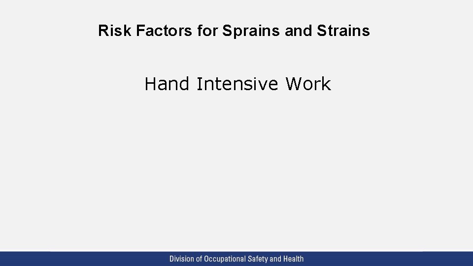 Risk Factors for Sprains and Strains Hand Intensive Work 