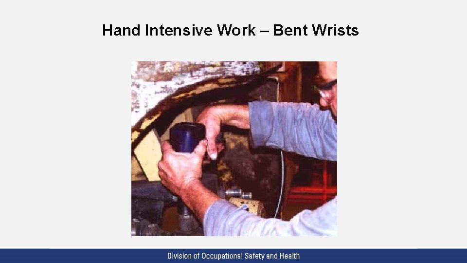 Hand Intensive Work – Bent Wrists 