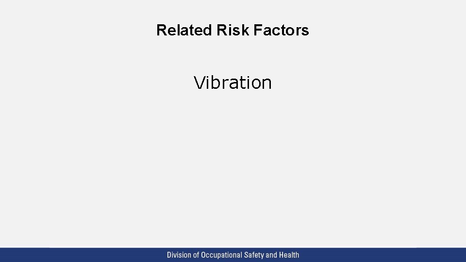 Related Risk Factors Vibration 