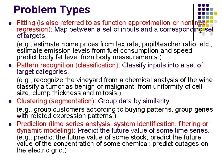 Problem Types l l Fitting (is also referred to as function approximation or nonlinear