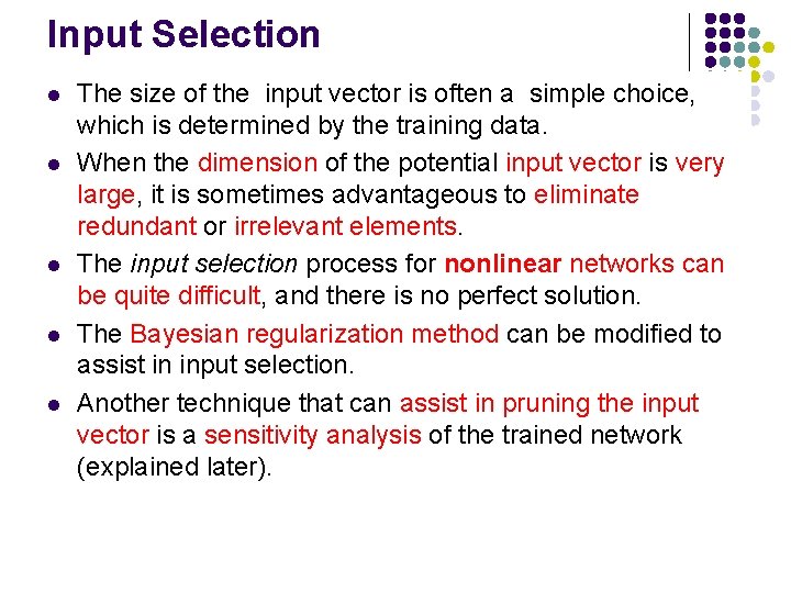 Input Selection l l l The size of the input vector is often a