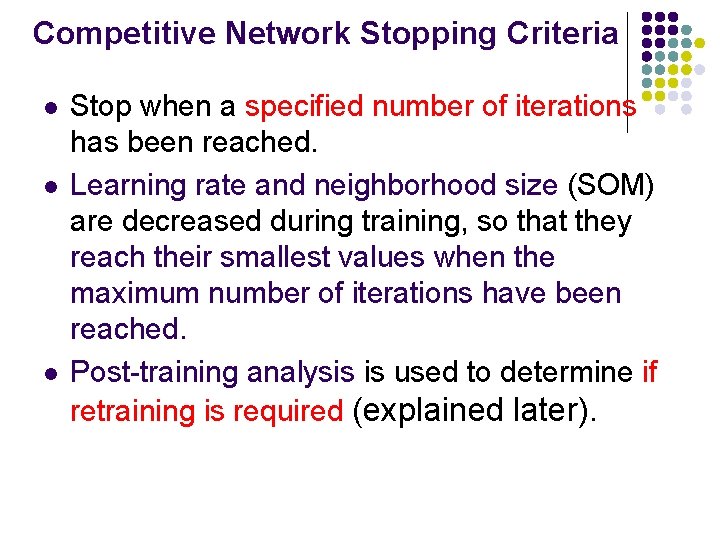 Competitive Network Stopping Criteria l l l Stop when a specified number of iterations