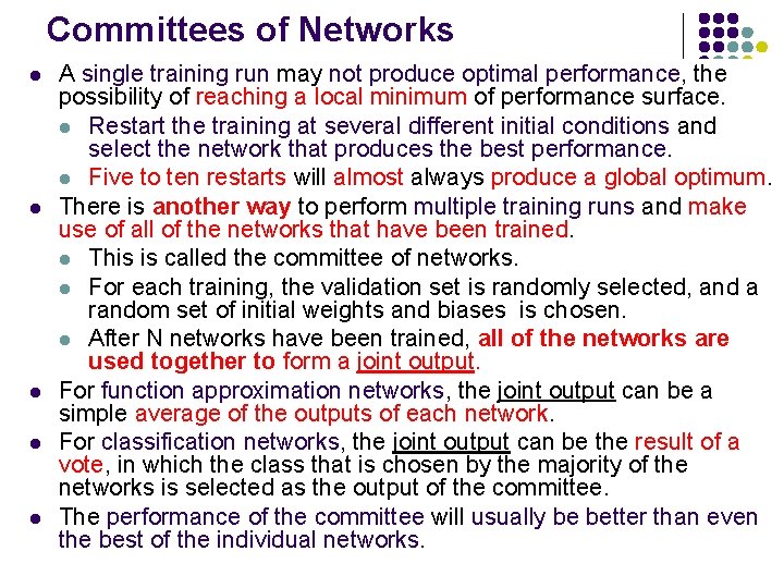 Committees of Networks l l l A single training run may not produce optimal