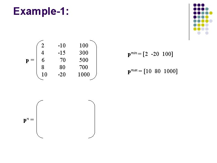 Example-1: p= pn = 2 4 6 8 10 -15 70 80 -20 100