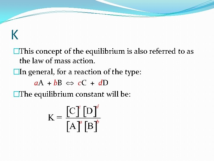 K �This concept of the equilibrium is also referred to as the law of