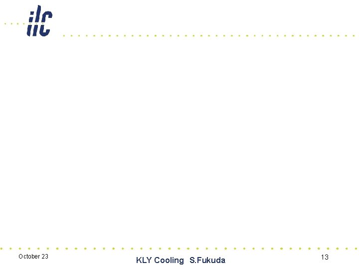 October 23 KLY Cooling　S. Fukuda　 13 