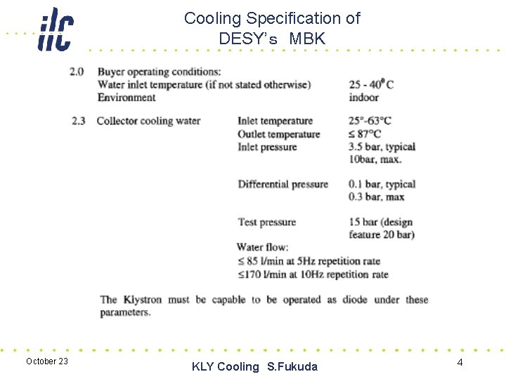 Cooling Specification of DESY’ｓ　MBK October 23 KLY Cooling　S. Fukuda　 4 