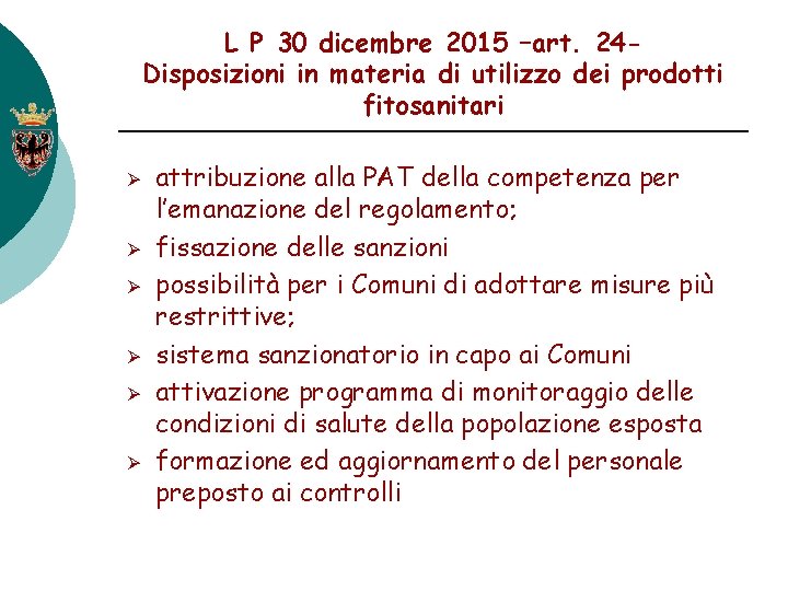 L P 30 dicembre 2015 –art. 24 Disposizioni in materia di utilizzo dei prodotti