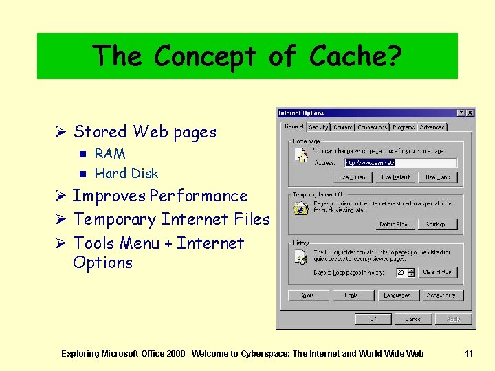 The Concept of Cache? Ø Stored Web pages RAM n Hard Disk n Ø